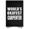 Designsify Gifts, World's Okayest Carpenter, Poster Portrait 12x18 inch Photo Paper Print Wall Decoration - for Birthday Anniversary Christmas Mothers Day Fathers Day Party, to Men Women Him Her view 1
