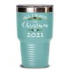 All I want For Christmas is 2021 Tumbler 2020 Sucks Funny Travel Mug 20 or 30 oz Powder Coated Stainless Steel Insulated Holiday Coffee Cup view 1