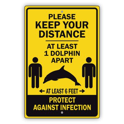 Afterprints Please Keep Your Distance at Least 1 Dolphin Apart Indoor Outdoor Caution Novelty Aluminum Metal Sign 12"x18"