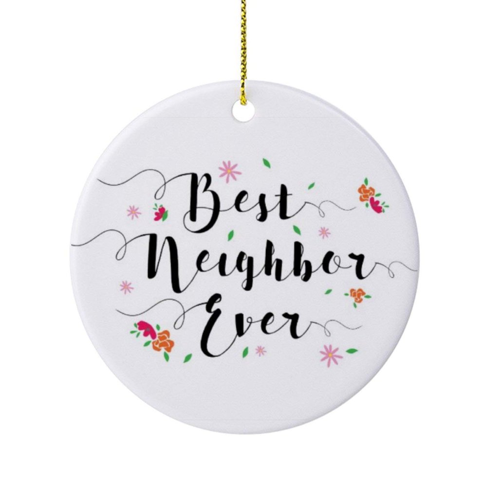 3 Inch Christmas Ornament, Best Neighbor Ever Xmas Ornaments, Keepsake Gift Memorial Peace & Happiness Christmas Decorations