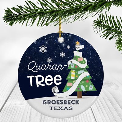 Quarantine Christmas Ornament 2022 - Funny Xmas Ornament Quaran Tree With Custom Name Groesbeck Texas Ornament - Holiday Social Distancing Ornaments 3" Plastic