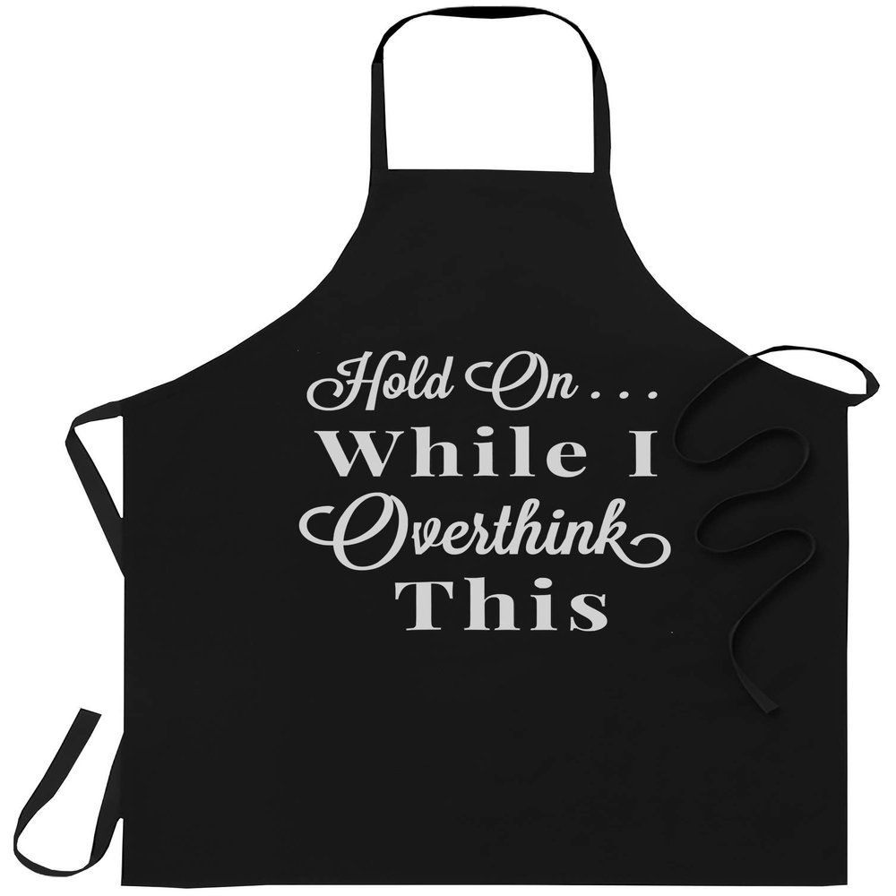 Quote Apron Motivational Gift for Men Women - One size fits all - Hold On While I Overthink This Funny Quotes Gift Tshirt Funny Chef Cook Aprons Home Decor