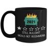 2021 Mug One Star Rating Review Still Bullshit Would Not Recommend Funny Dumpster Fire 11 or 15 oz Black Ceramic Quarantine Pandemic Coffee Tea Cup view 1