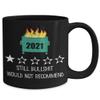2021 Mug One Star Rating Review Still Bullshit Would Not Recommend Funny Dumpster Fire 11 or 15 oz Black Ceramic Quarantine Pandemic Coffee Tea Cup view 2