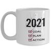 Funny Coffee Mug Goals For 2021 Goal Plan Action Gift Idea Cup view 1