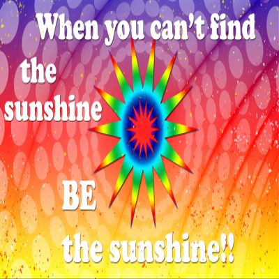 Iconic Arts Laminated 42x24 Poster: When You Cant find The unshine be The Sunshine hd Inspirational HD