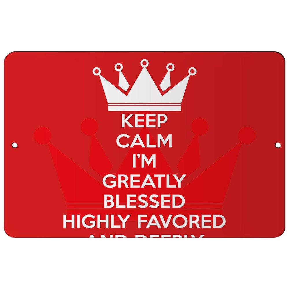 Makoroni - Keep Calm I'm GREATLY Blessed Highly Favored and Deeply Loved - 8"x12" Aluminum Novelty Fun Street Sign, DesH43