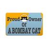 Makoroni - PROUD OWNER OF A BOMBAY CAT 2"x3" Novelty Humor Gift Refrigerator Magnet, DesH54 view 1