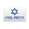 Makoroni - I FEEL PRETTY Jewish 2"x3" Novelty Humor Gift Refrigerator Magnet, DesX84 view 1