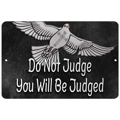 Makoroni - Do Not Judge You Will Be Judged Christian Pigeon - 8"x12" Aluminum Novelty Fun Street Sign, DesR95