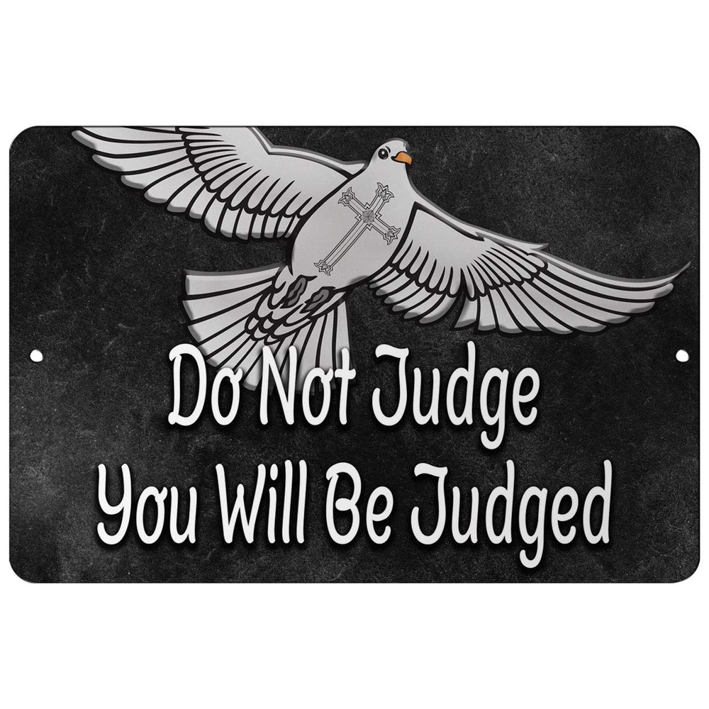 Makoroni - Do Not Judge You Will Be Judged Christian Pigeon - 8"x12" Aluminum Novelty Fun Street Sign, DesR95