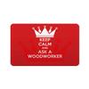 Makoroni - KEEP CALM AND ASK A WOODWORKER 2"x3" Novelty Humor Gift Refrigerator Magnet, DesR26 view 1