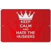 Makoroni - Keep Calm and Hate The Huskers - 8"x12" Aluminum Novelty Fun Street Sign, DesC52 view 1