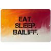 Makoroni - EAT SLEEP EAT SLEEP BAILIFF - 8"x12" Aluminum Novelty Fun Street Sign, DesT67 view 1
