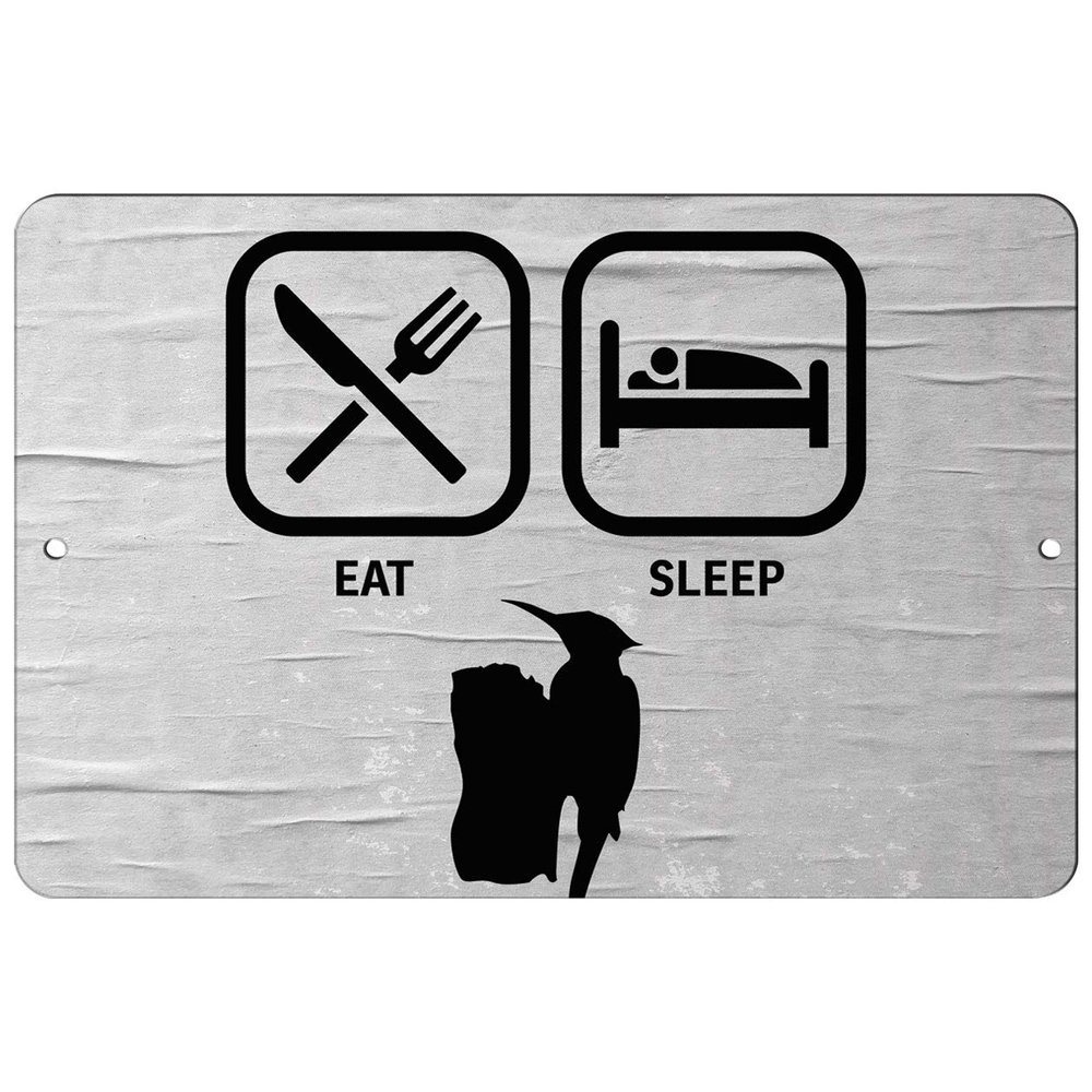 Makoroni - EAT Sleep WOODPECKERS - 8"x12" Aluminum Novelty Fun Street Sign, DesN41