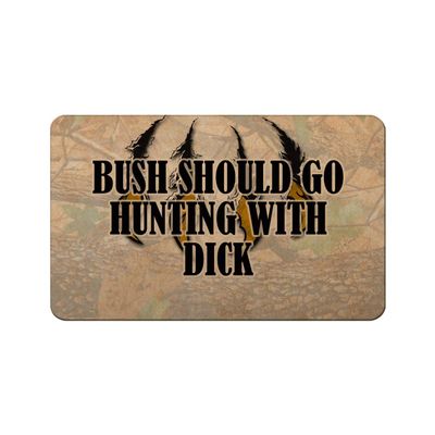 Makoroni - BUSH SHOULD GO HUNTING WITH DICK Hunt Hunter Hunting 2"x3" Novelty Humor Gift Refrigerator Magnet, DesC83