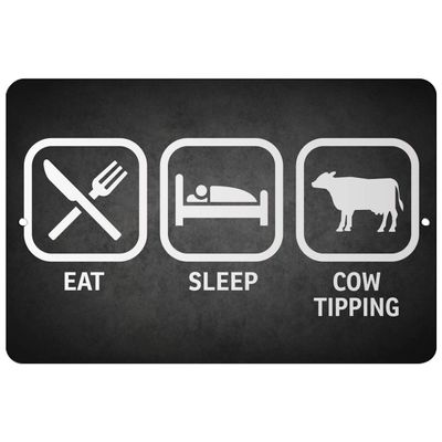 Makoroni - EAT Sleep Cow Tipping - 12"x18" Aluminum Novelty Fun Street Sign, DesZ36