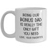 Being Our Bonusdad Mug for Stepdad Funny Fathers Day Birthday Christmas Idea for Step Dad from Stepchildren 11 or 15 oz White Ceramic Appreciation Cof view 1