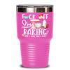 Baking Tumbler for Baker Bake Lovers Fck Off Im Baking And I Will Beat You Funny Sarcastic 20 or 30 oz Powder Coated Stainless Steel Insulated Novelty view 1