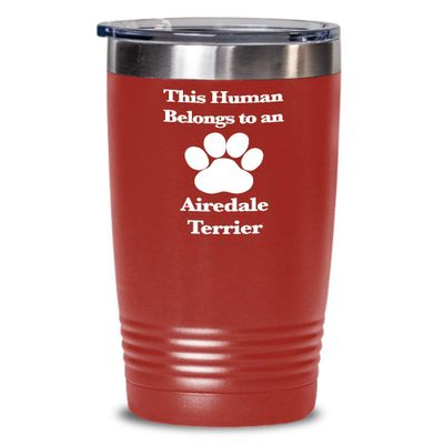 Airedale Terrier Tumbler Travel Coffee Cup Dog Mom Fur Dad Human Belongs to This Pup