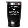 Godmother Proposal Friends Tumbler The One Where You Become Godmother Will You Be There for Me Godparent Idea for Baptism from Godchild 20 or 30oz Pow view 1