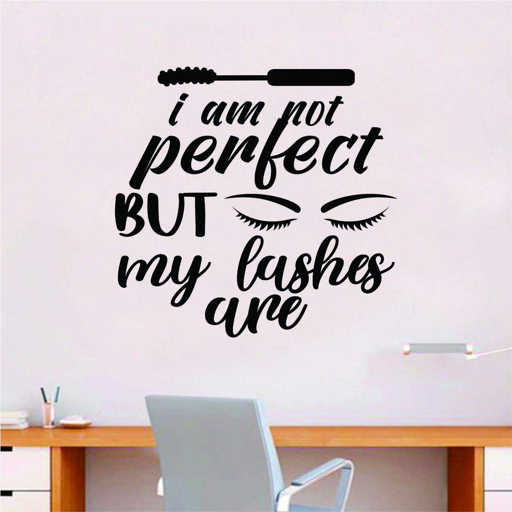 I Am Not Perfect But My Lashes are Wall Decal Home Decor Sticker Vinyl Art Bedroom Room Quote Teen Girls Daughter Make Up Cosmetics Beauty Salon Eyebrows Eyelashes Women Beautiful Brows Lips