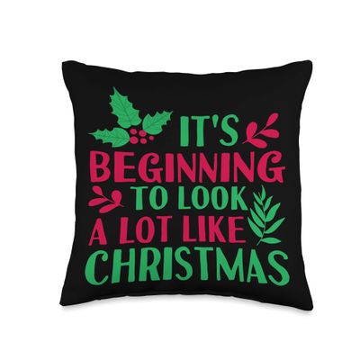It's Beginning To Look A Lot Like Christmas Holiday Spirit Throw Pillow