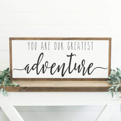 Fprqlyze You are Our Greatest Adventure Sign, Large Wood Sign, Framed Wood Sign, Family Room Sign, Nursery Sign, Farmhouse Decor, Neutral Decor 12"x22"