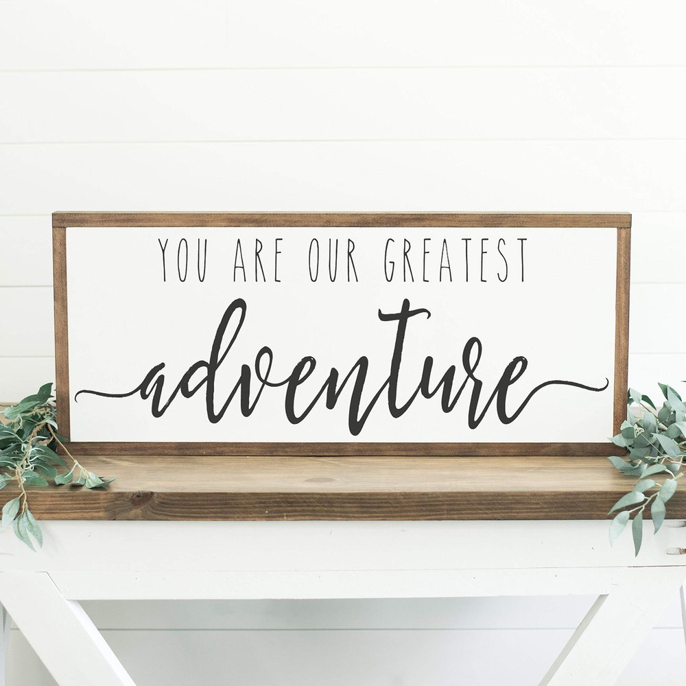 Fprqlyze You are Our Greatest Adventure Sign, Large Wood Sign, Framed Wood Sign, Family Room Sign, Nursery Sign, Farmhouse Decor, Neutral Decor 12"x22"