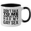 B.A.I. Don't Talk To Me Until I've Had My Gay Sex Coffee Mug, Morning Naughty Adult Cup For Lesbian, LGBT, Funny Birthday, Christmas, Valentine's Gifts view 2