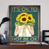 Mental Health Poster It's Ok to Not Be Ok Poster Mental Health Awareness Poster Be Kind to Your Mind Poster Cafe, Bar, Home, Courtyard Wall Tin Sign Poster 8x12 inches view 1