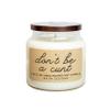Don't Be A Cunt Soy Candle view 1