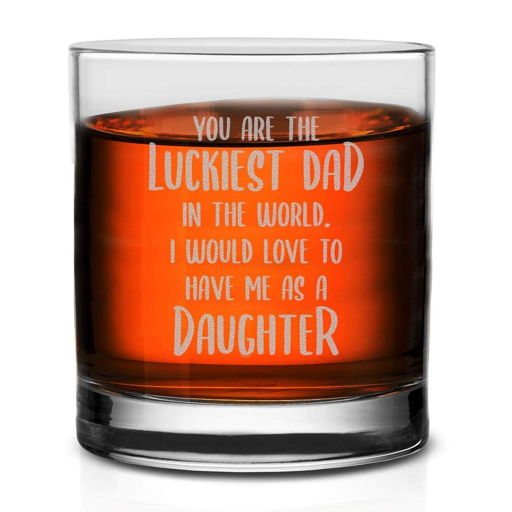 Veracco You Are The Luckiest Dad in The World I Would Love To Have Me As Daughter - Whiskey Glass - Funny Birthday Gifts Fathers Day Birthday Gifts For New Dad Daddy Stepdad (Clear, Glass)