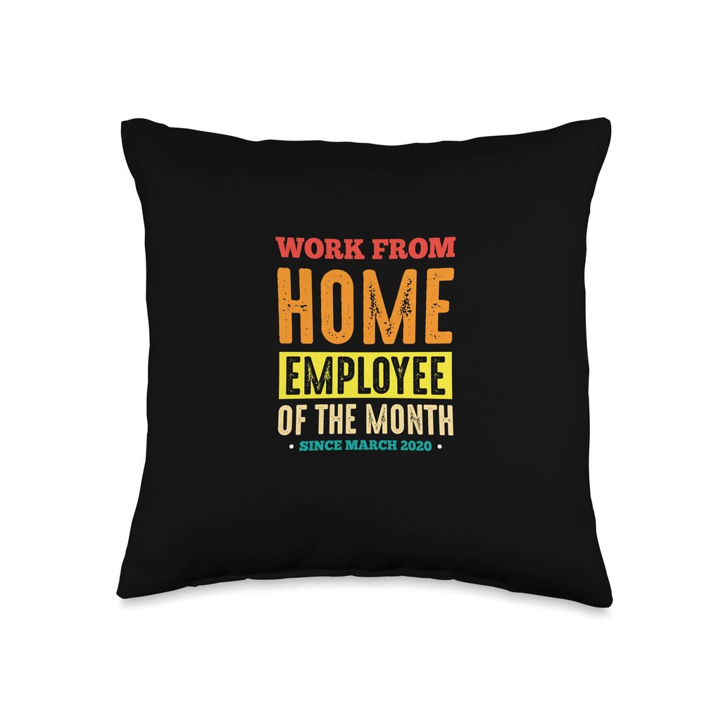 Work From Home Employee of The Month Since March 2020 Gifts Throw Pillow