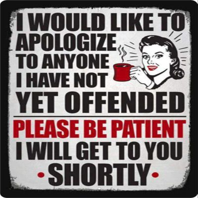 Lenrius I Would Like to Apologize to Anyone I Have Not Yet Offended Metal Sign 12"x8"