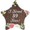 Designsify Christmas Tree Decoration, 118th Birthday I Turned 59 Twice, Star Ornament A, Gifts for Anniversary Valentines Mom Mothers Fathers Day Party, to Men Women Him Her Friend Mom Dad Wife view 1