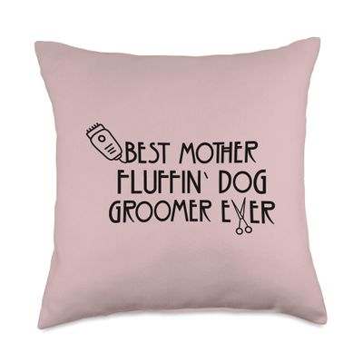 Best Mother Fluffin Dog Groomer Ever Dog Grooming Job Pride Throw Pillow