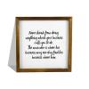 Wooden Framed Sign Never Shrink from Doing Anything Which Your Business Calls You to Do. The Man Who is Above His Business May One Day Find His Business Above Him. White-C5 30x30cm(12 Inch) view 2