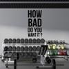 YOKIKI Gym Wall Quote How Bad Do You Want It Wall Sticker Art Stickers Modern Fashion Wallsticker Wall Decal for Kids Wall Art Sticker Murals view 1