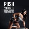 YOKIKI Gym Wall Quote Push Yourself No One is Going to Do It for You Wall Sticker Home Decoration Accessories for Home Decor Decal Wall Art Mural Drop Shipping view 2