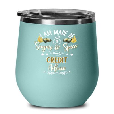 Consultant Wine Tumbler for Women Funny Sugar and Spice Credit Advice Sassy Idea for Banker Lender Credit Repair Specialist Travel Mug 12 Oz. Stainles