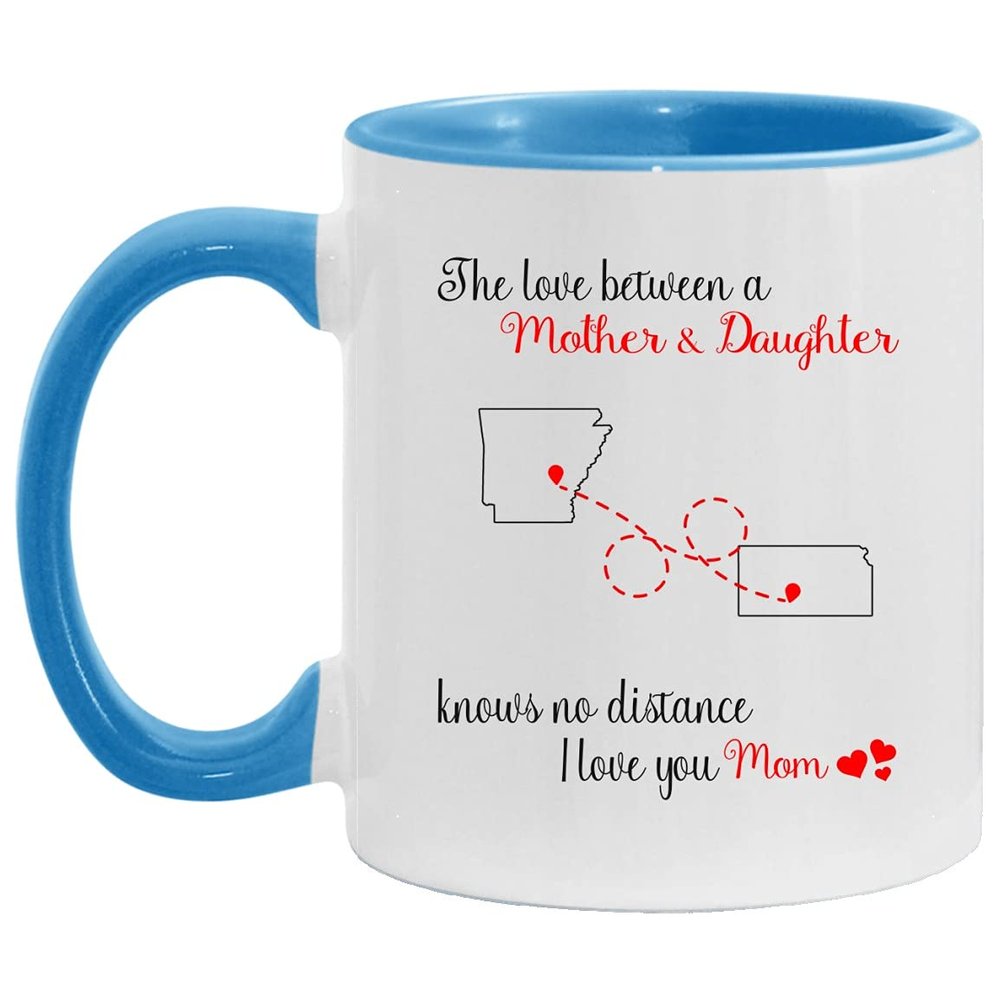 Mothers Day Gifts for Mom from Daughter Long Distance Mug Cup Arkansas Kansas The Love Between Mother And Daughter Knows No Distance Tea Cup Blue 11oz