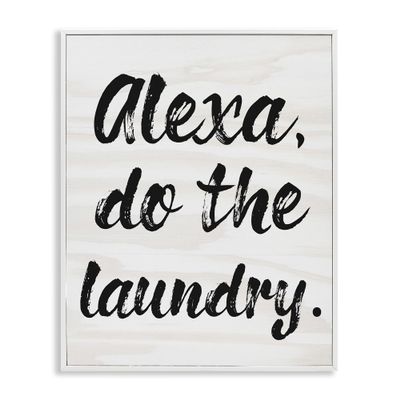 Stupell Industries Alexa Do The Laundry Black and White Brush Typography, 24x30