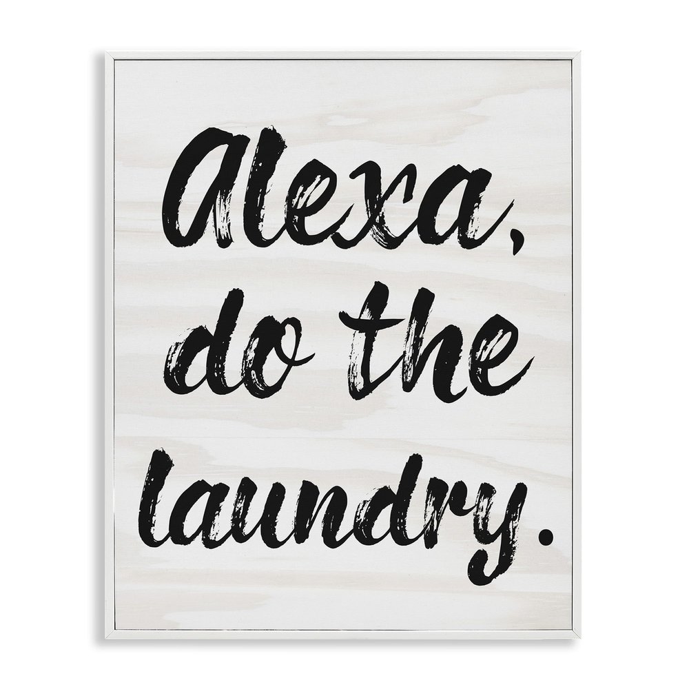 Stupell Industries Alexa Do The Laundry Black and White Brush Typography, 24x30