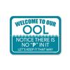 Honey Dew Gifts, Welcome to Our OOL, Notice There Is No P in It, Funny Dont Pee in Pool Signs, Warning, Caution, Swimming Pool Sign, 9 inch by 12 inch, HDG-1320 view 1