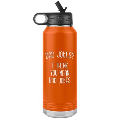 Dad Jokes I Think You Mean Rad Jokes Funny Father's Day Water Bottle for Dad Insulated Tumbler 32oz BPA Free