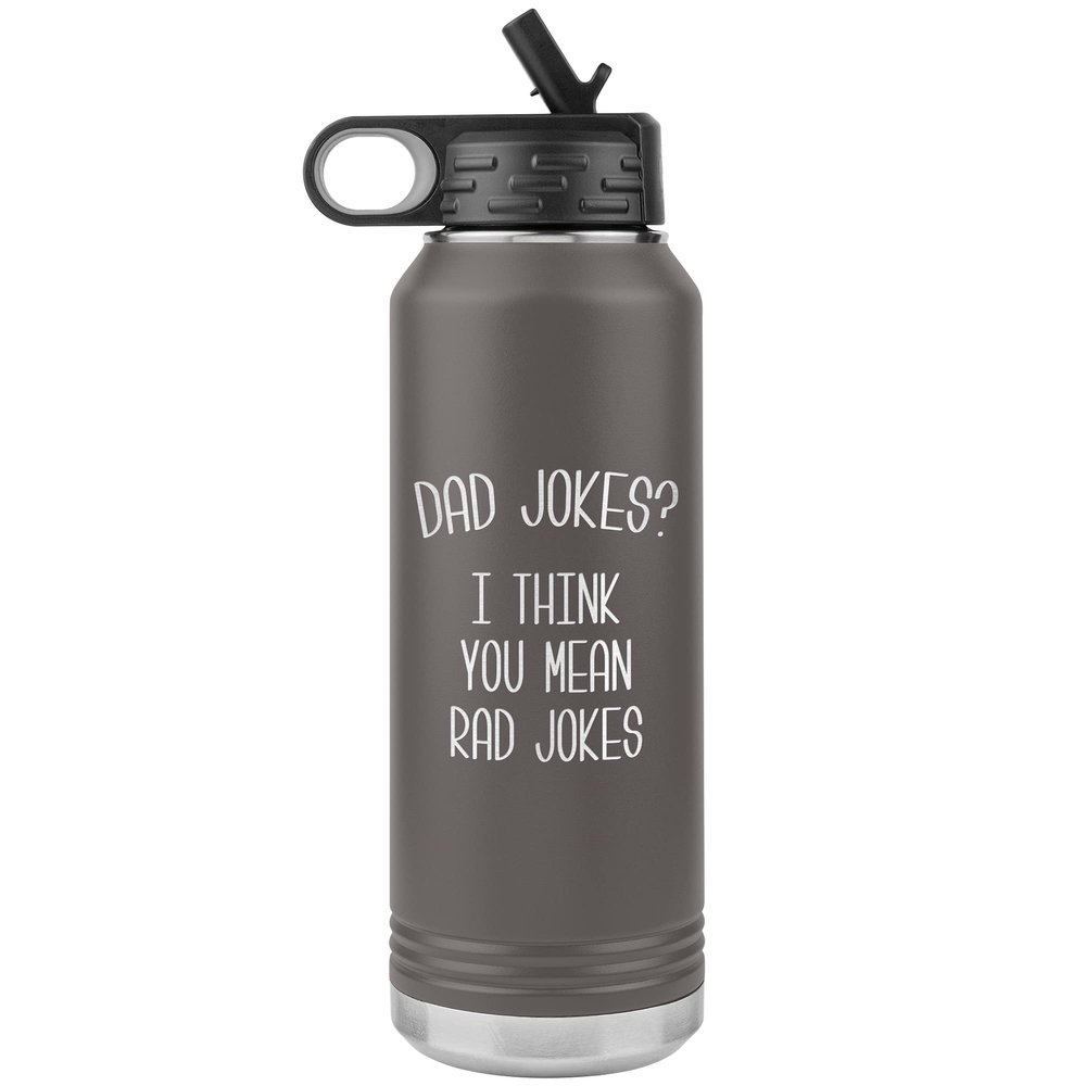 Dad Jokes I Think You Mean Rad Jokes Funny Father's Day Water Bottle for Dad Insulated Tumbler 32oz BPA Free