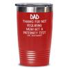 Dad Thanks for Not Requiring Mom Get A Paternity Test Tumbler Love Your Favorite Son or Daughter Hilarious Fathers Day Birthday Idea 20 or 30oz Powder view 1