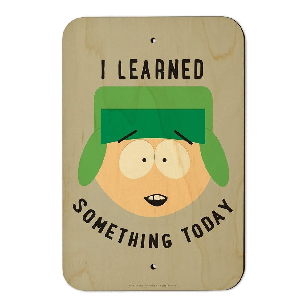 GRAPHICS & MORE South Park Kyle I Learned Something Today Home Business Office Sign