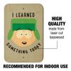 GRAPHICS & MORE South Park Kyle I Learned Something Today Home Business Office Sign view 2